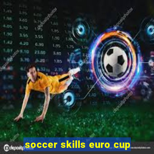 soccer skills euro cup